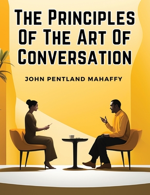 The Principles Of The Art Of Conversation Cover Image