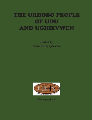 The Urhobo People of Udu and Ughievwen By Onoawariẹ Ẹdevbiẹ (Editor) Cover Image