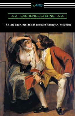 The Life and Opinions of Tristram Shandy, Gentleman: (with an