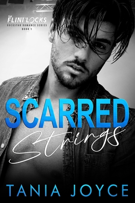 Scarred Strings: A Fake Relationship Rockstar Romance By Tania Joyce Cover Image