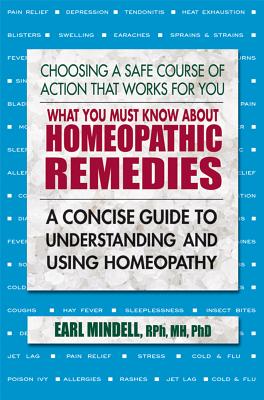 What You Must Know about Homeopathic Remedies: A Concise Guide to Understanding and Using Homeopathy Cover Image
