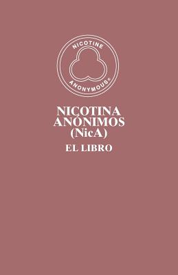 Nicotina Anónimos (NicA): El Libro By Members of Nicotine Anonymous Cover Image