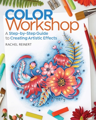 Color Workshop: A Step-By-Step Guide to Creating Artistic Effects Cover Image
