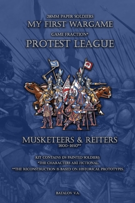 Protest League. Musketeers and Reiters 1600-1650: 28mm paper soldiers By Vyacheslav Batalov Cover Image