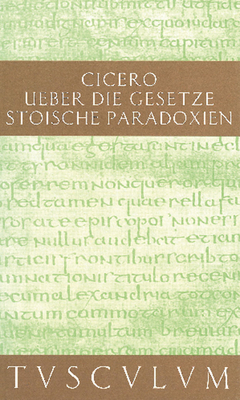 De legibus / Über die Gesetze (Sammlung Tusculum)