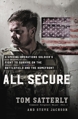 All Secure: A Special Operations Soldier's Fight to Survive on the Battlefield and the Homefront Cover Image
