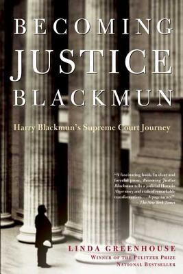 Becoming Justice Blackmun: Harry Blackmun s Supreme Court Journey