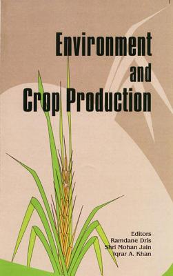 Influence of Environment on Crop Production, Growth, and Disease By R. Dris (Editor), Iqrar A. Khan (Editor), Raina Niskanen (Editor) Cover Image