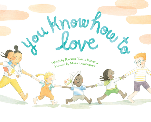 You Know How to Love By Rachel Tawil Kenyon, Mary Lundquist Cover Image