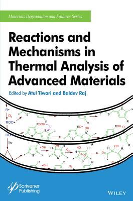 Reactions and Mechanisms in Thermal Analysis of Advanced Materials (Materials Degradation and Failure) Cover Image