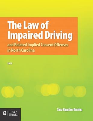 The Law of Impaired Driving and Related Implied Consent Offenses in North Carolina Cover Image