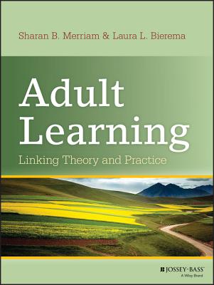 Adult Learning: Linking Theory and Practice Cover Image