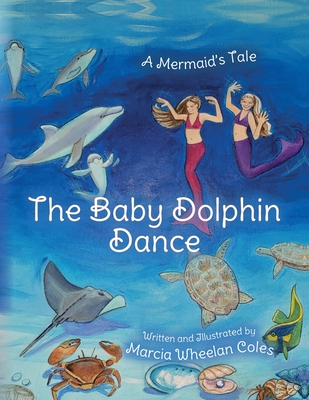 The Baby Dolphin Dance: A Mermaid's Tale Cover Image