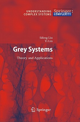 Grey Systems: Theory and Applications (Understanding Complex Systems #68)