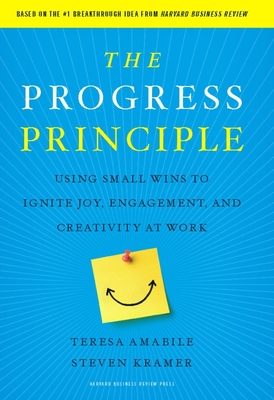 The Progress Principle: Using Small Wins to Ignite Joy, Engagement, and Creativity at Work Cover Image