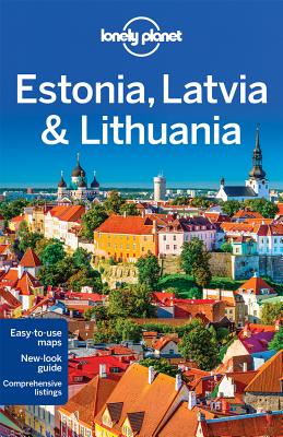 Lonely Planet Estonia, Latvia & Lithuania (Multi Country Guide) By Lonely Planet, Peter Dragicevich, Leonid Ragozin, Hugh McNaughtan Cover Image