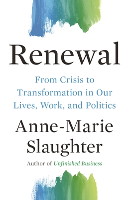 Renewal: From Crisis to Transformation in Our Lives, Work, and Politics (Public Square #5)