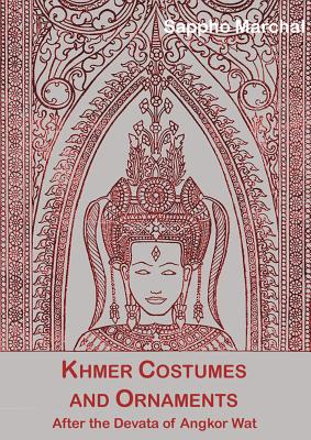 Khmer Costumes and Ornaments: Of the Devatas of Angkor Wat [With Postcard] Cover Image