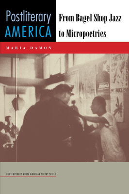 Postliterary America: From Bagel Shop Jazz to Micropoetries (Contemp North American Poetry)