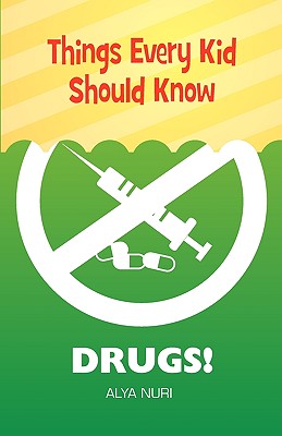 Things Every Kid Should Know: Drugs! Cover Image