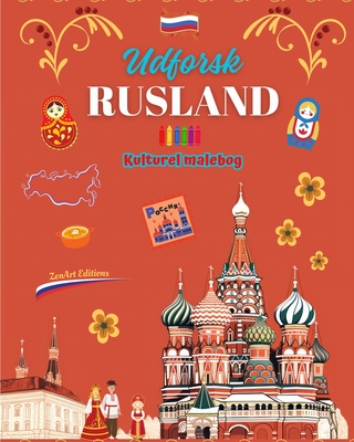 Udforsk Rusland - Kulturel malebog - Kreativt design af russiske symboler: Ikoner fra russisk kultur blandet i en fantastisk malebog Cover Image