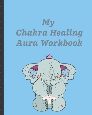 My Chakra Aura Workbook : Energy Healers - Reiki Practitioners - Divine -  body Vibrations - Healing Hands - Color - Chakra - Outline Body Aura 