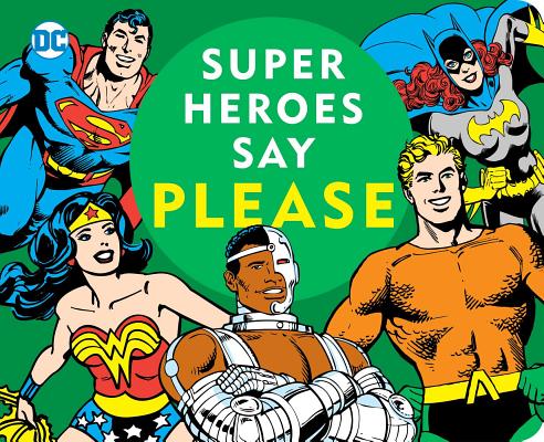 Super Heroes Say Please! (DC Super Heroes) Cover Image