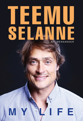 Teemu Selanne: My Life By Ari Mennander, Teemu Selanne Cover Image
