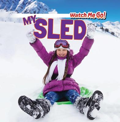 My Sled (Watch Me Go!) Cover Image