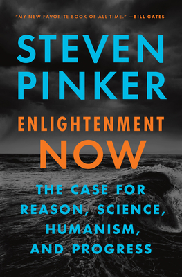 Enlightenment Now: The Case for Reason, Science, Humanism, and Progress By Steven Pinker Cover Image