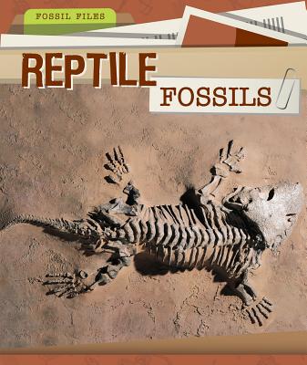 Reptile Fossils (Fossil Files) By Christine Honders Cover Image