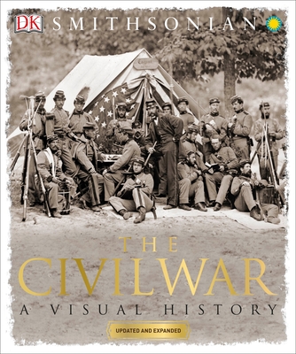 The Civil War: A Visual History (DK Definitive Visual Histories) By DK Cover Image