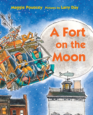 A Fort on the Moon By Maggie Pouncey, Larry Day (Illustrator) Cover Image