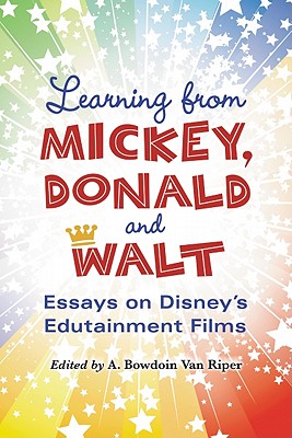 Learning from Mickey, Donald and Walt: Essays on Disney's Edutainment Films Cover Image