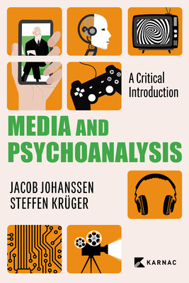 Media and Psychoanalysis By Jacob Johanssen, Steffen Krüger Cover Image
