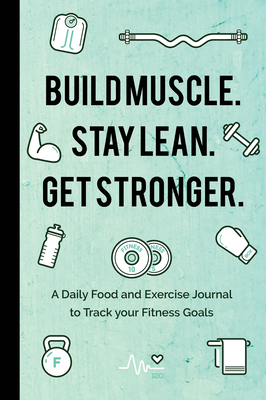 Cover for Build Muscle. Stay Lean. Get Stronger.