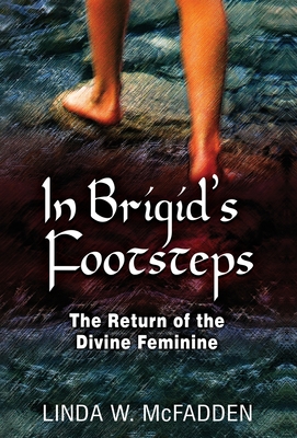 In Brigid's Footsteps: The Return of the Divine Feminine Cover Image