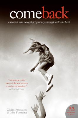 Come Back: A Mother and Daughter's Journey Through Hell and Back Cover Image