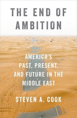 The End of Ambition: America's Past, Present, and Future in the Middle East Cover Image