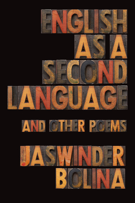 English as a Second Language and Other Poems By Jaswinder Bolina Cover Image