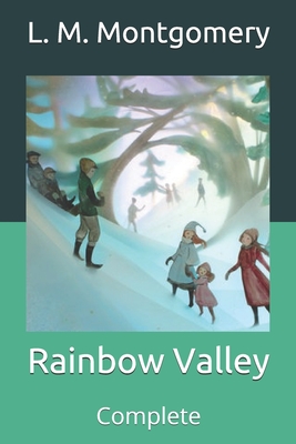 Rainbow Valley: Complete By L. M. Montgomery Cover Image