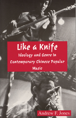 Like a Knife (Cornell East Asia Series #57) By Andrew F. Jones Cover Image