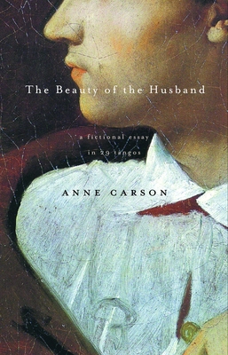 The Beauty of the Husband: A Fictional Essay in 29 Tangos (Vintage Contemporaries) Cover Image