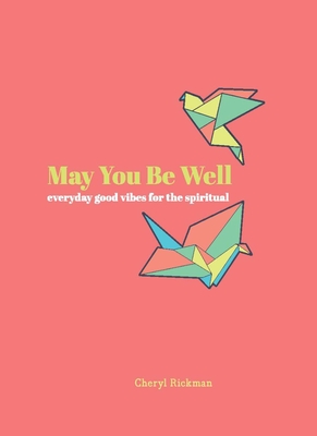 May You Be Well: Everyday Good Vibes for the Spiritual Cover Image