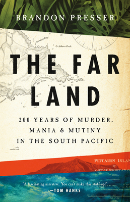The Far Land: 200 Years of Murder, Mania, and Mutiny in the South Pacific Cover Image