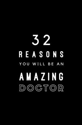 32 Reasons You Will Be An Amazing Doctor: Fill In Prompted Memory Book Cover Image