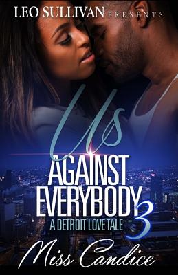Us Against Everybody 3: A Detroit Love Tale By Miss Candice Cover Image