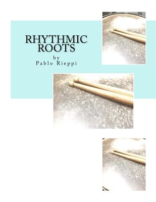 Rhythmic Roots By Pablo Rieppi Cover Image