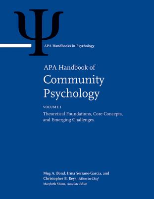 APA Handbook of Community Psychology: Volume 1: Theoretical Foundations, Core Concepts, and Emerging Challenges Volume 2: Methods for Community Resear (APA Handbooks in Psychology(r))