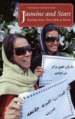Jasmine and Stars: Reading More Than Lolita in Tehran (Islamic Civilization and Muslim Networks)